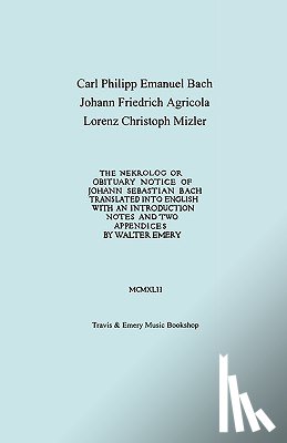 Bach, Carl Philipp Emanuel, Agricola, Johann Friedrich, Emery, Walter - Nekrolog or Obituary Notice of Johann Sebastian Bach. Translated with an Introduction, Notes and Two Appendices by Walter Emery. (Facsimile of Autograph Translator's Manuscript).