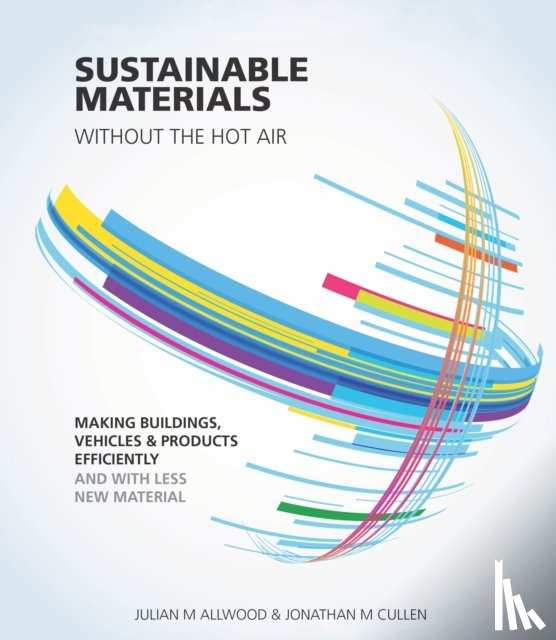 Allwood, Julian, Cullen, Jonathan - Sustainable Materials without the hot air