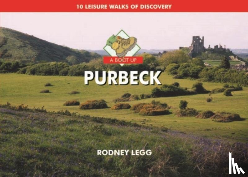 Legg, Rodney - A Boot Up Purbeck