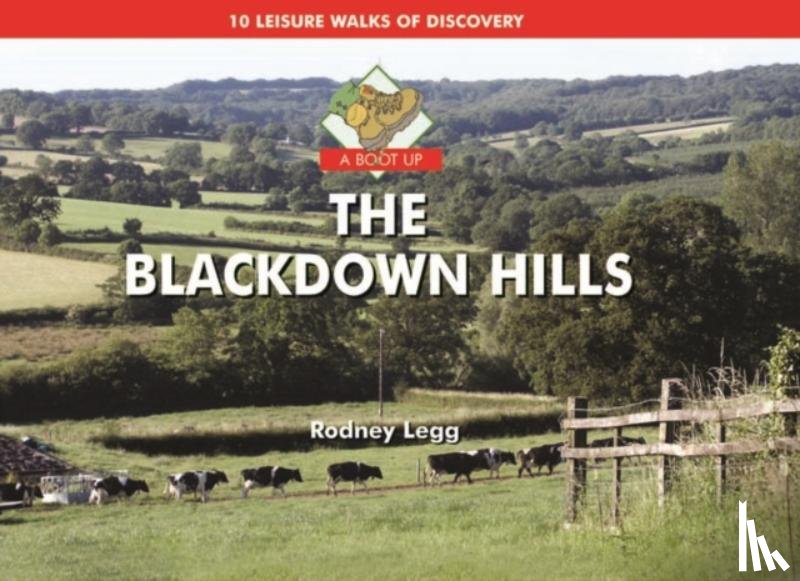 Legg, Rodney - A Boot Up the Blackdown Hills