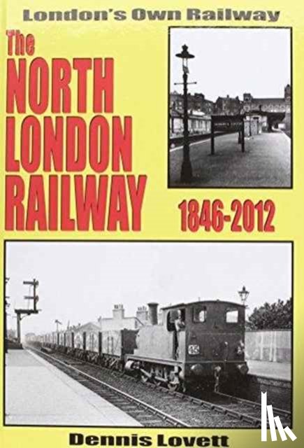 Lovett, Dennis - The North London Railway 1846-2012