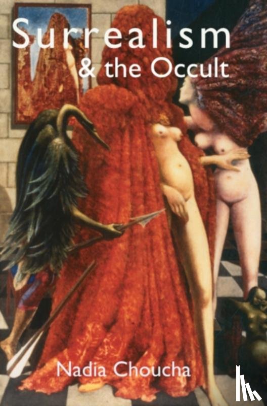 Choucha, Nadia - Surrealism & the Occult