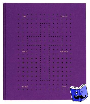  - Damien Hirst: The Complete Psalm Paintings