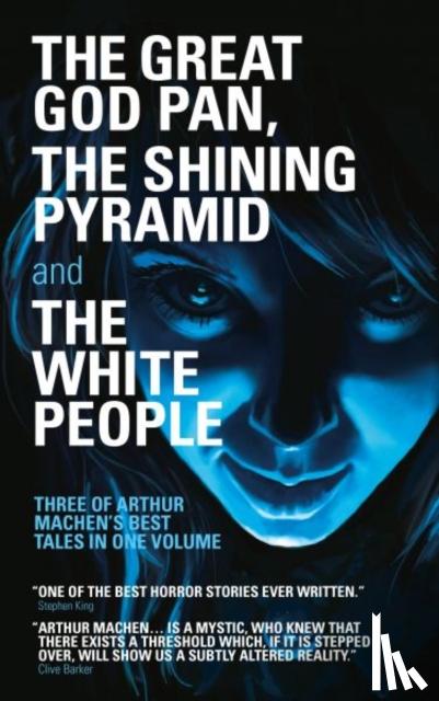 Machen, Arthur - The Great God Pan, The Shining Pyramid and The White People