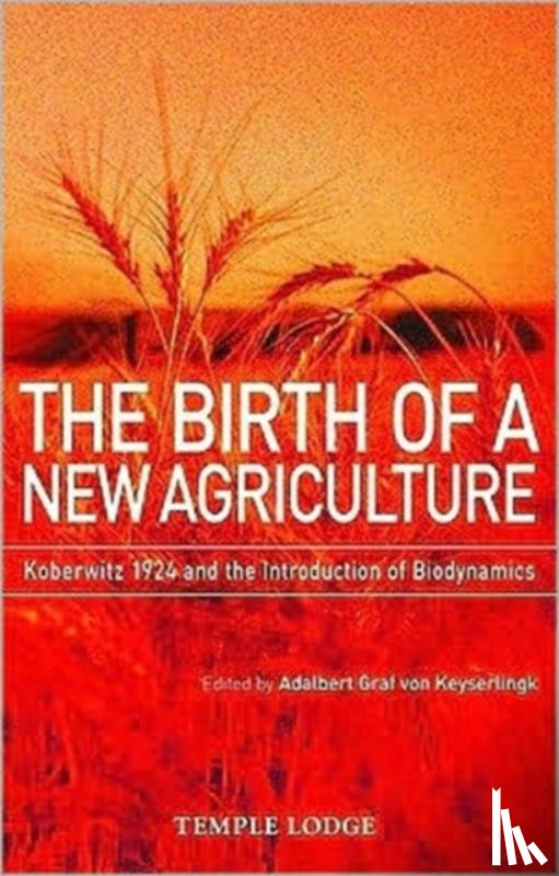 Keyserlingk, Adalbert Graf Von - The Birth of a New Agriculture