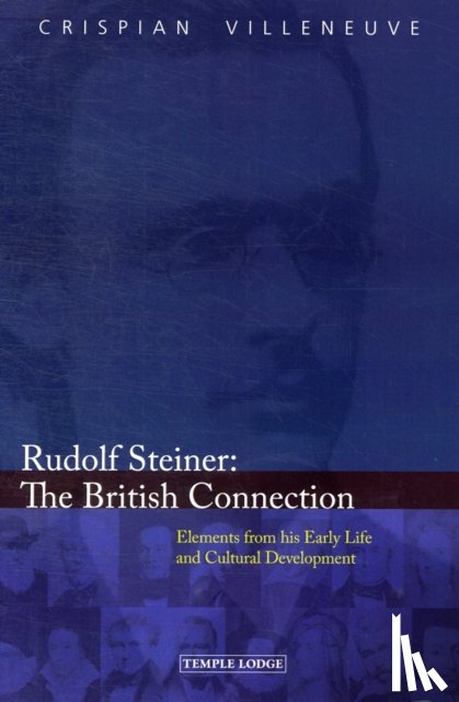Villeneuve, Crispian - Rudolf Steiner: The British Connection