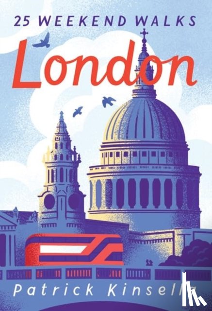 Kinsella, Patrick - London: 30 Weekend Walks