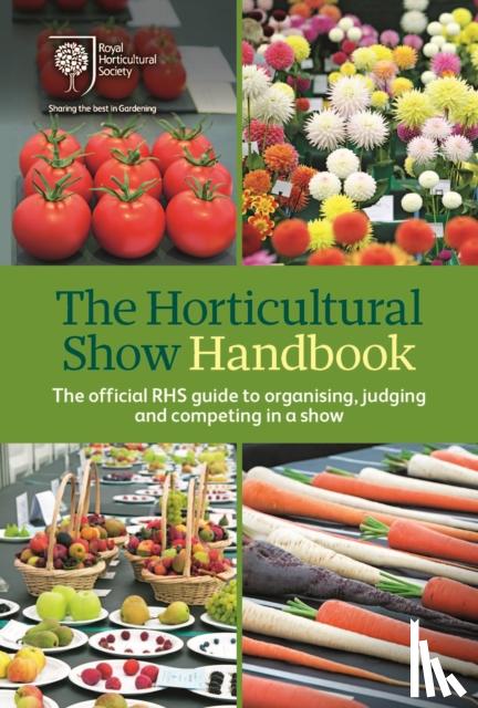 Royal Horticultural Society - The Horticultural Show Handbook
