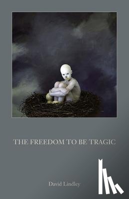 Lindley, David - The Freedom to be Tragic