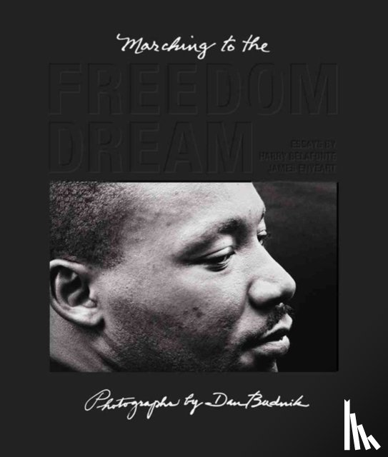 Budnik, Dan - Dan Budnik: Marching To The Freedom Dream