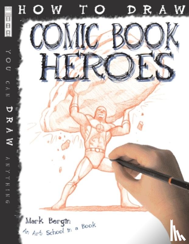 Bergin, Mark - How To Draw Comic Book Heroes