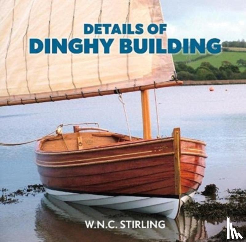 Stirling, W.N.C. - Details of Dinghy Building