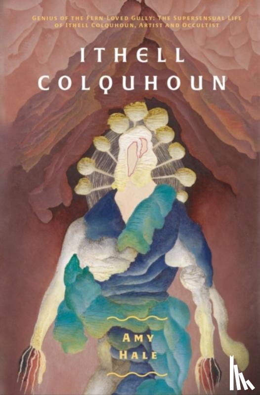 Hale, Amy - Ithell Colquhoun