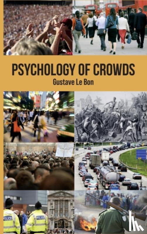 le Bon, Gustave - Psychology of Crowds