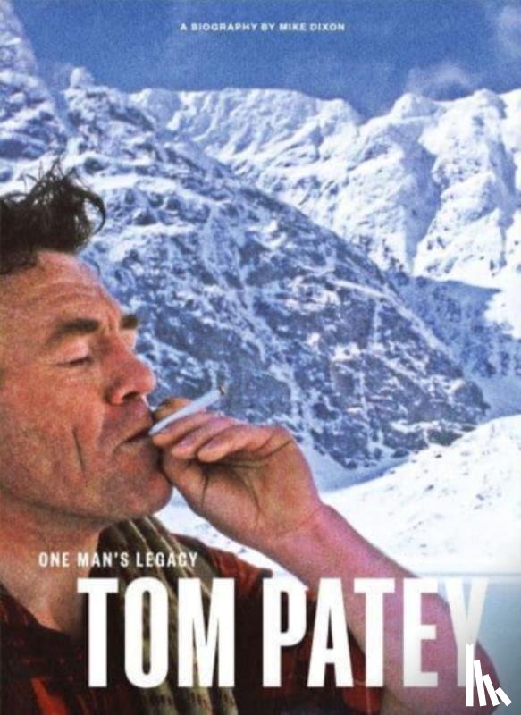 Dixon, Mike - One Man's Legacy: Tom Patey
