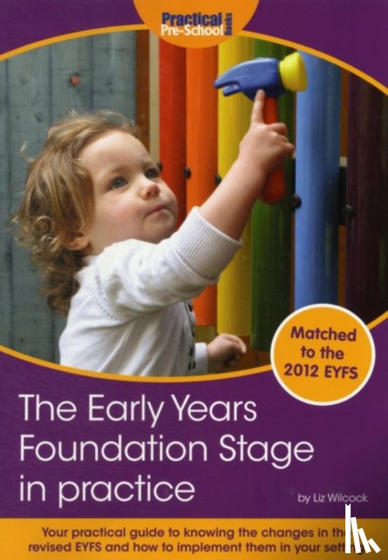 Wilcock, Liz - The Early Years Foundation Stage in Practice