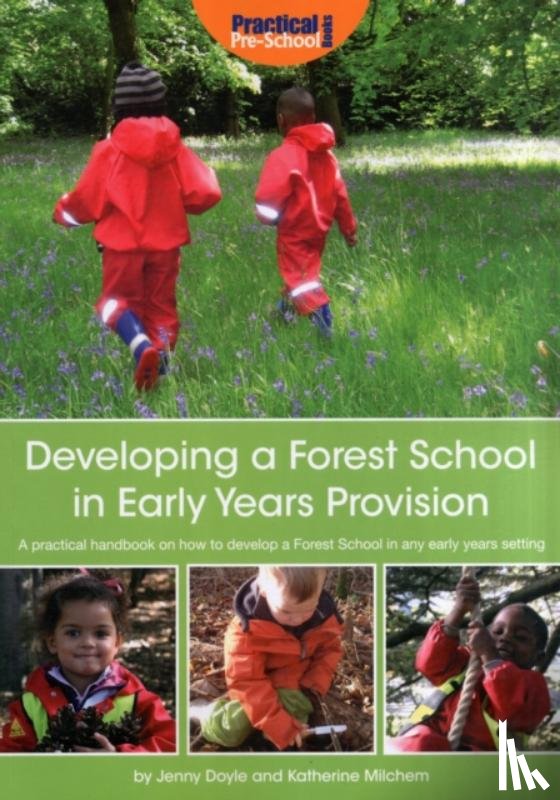 Milchem, Katherine, Doyle, Jenny - Developing a Forest School in Early Years Provision