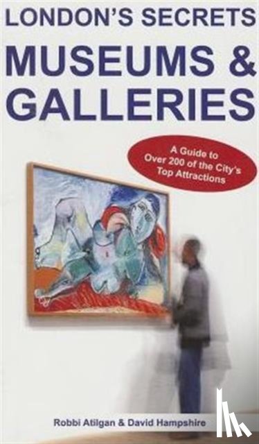 Atilgan, Robbi, Hampshire, David - London's Secrets: Museums & Galleries