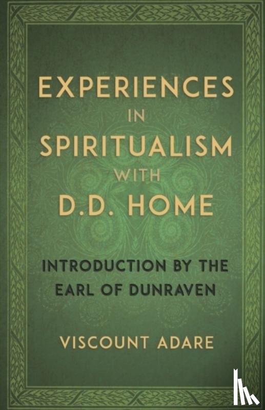 Adare, Viscount - Experiences in Spiritualism with D D Home
