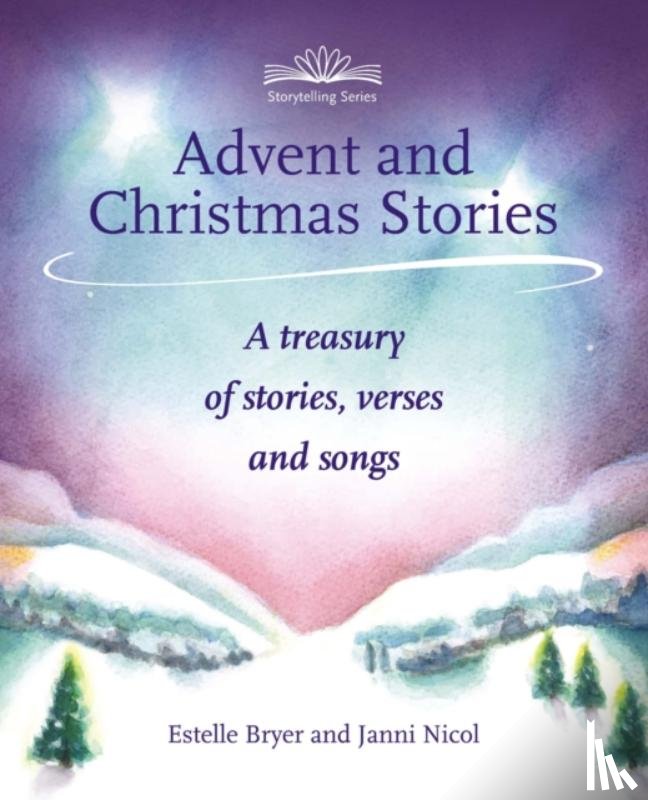 Nicol, Janni, Bryer, Estelle - Advent and Christmas Stories
