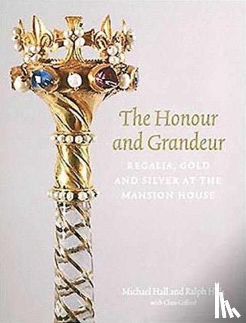 Holt, Ralph, Hall, Michael, Gifford, Clare - The Honour and Grandeur
