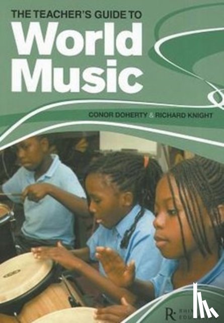 Knight, Richard, Doherty, Conor - The Teacher's Guide To World Music