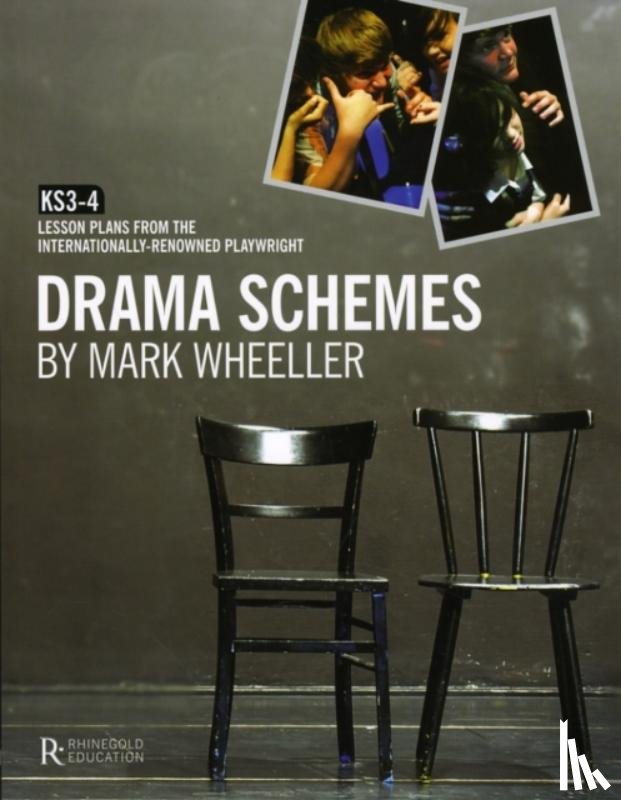 Wheeller, Mark - Mark Wheeller Drama Schemes - Key Stage 3-4