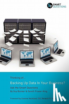 Bunker, Guy, Fraser-King, Gareth - Thinking of...Backing Up Data In Your Business? Ask the Smart Questions