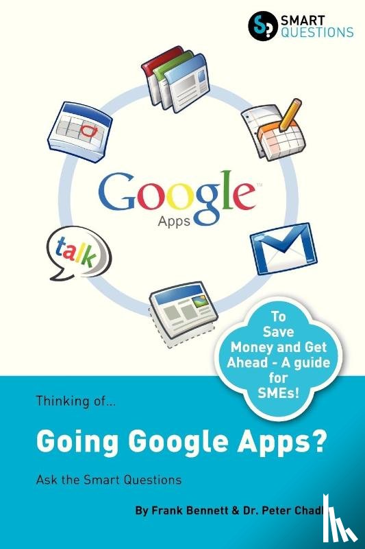 Bennett, Frank, Chadha, Peter - Thinking Of...Going Google Apps? Ask the Smart Questions