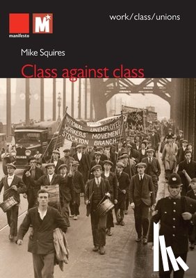 Squires, Mike - Class Against Class