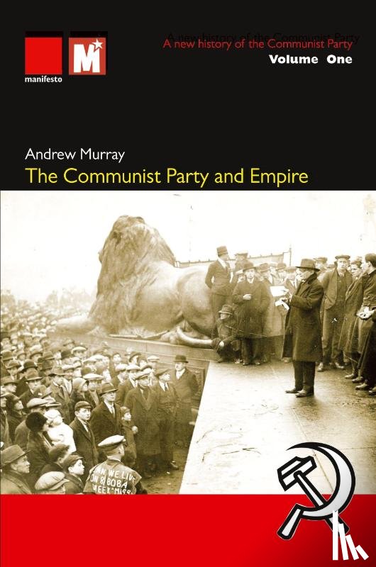 Murray, Andrew - The Communist Party and Empire