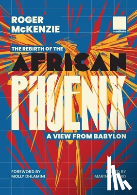 McKenzie, Roger - The Rebirth of the African Phoenix A View from Bablyon