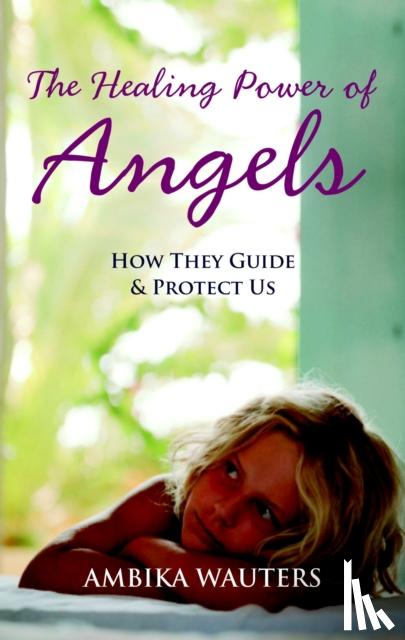 Wauters, Ambika - The Healing Power of Angels