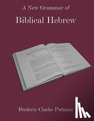 Putnam, Frederic C. - A Discourse-based Invitation to Reading and Understanding Biblical Hebrew