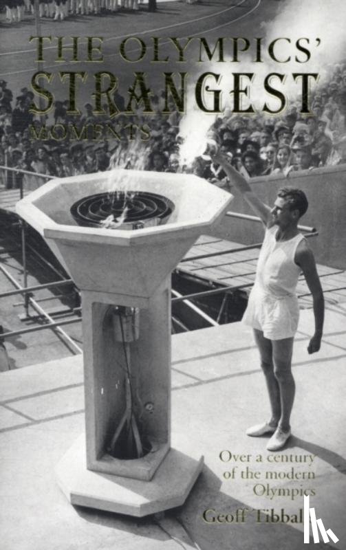 Tibballs, Geoff - The Olympics' Strangest Moments