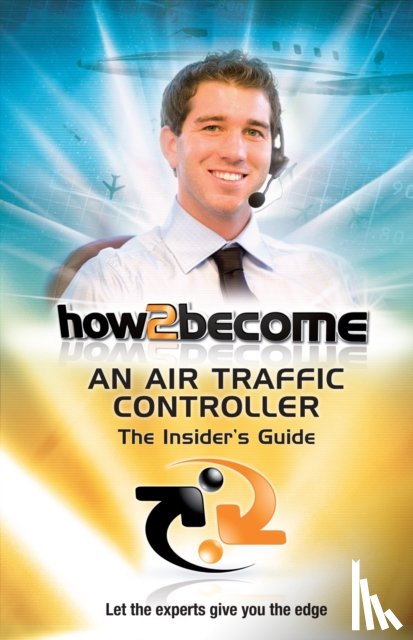 King, Anthony - How2Become an Air Traffic Controller: The Insider's Guide