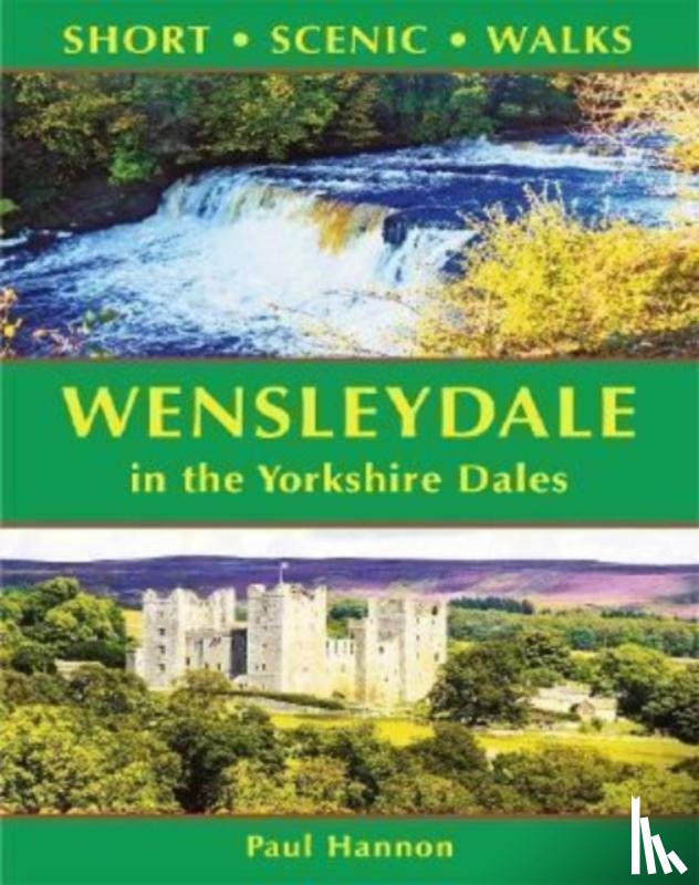 Hannon, Paul - Wensleydale in the Yorkshire Dales (Short Scenic Walks)