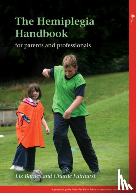 Barnes, Liz, Fairhurst, Charlie - The Hemiplegia Handbook