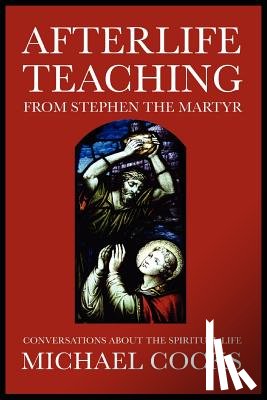 Cocks, Michael - Afterlife Teaching from Stephen the Martyr