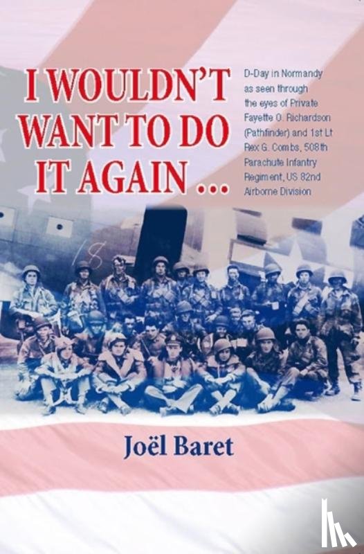 Baret, Joel G. - I Wouldn't Want to Do it Again