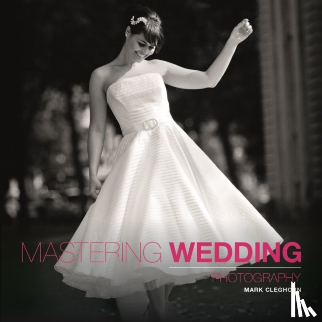 Cleghorn, M - Mastering Wedding Photography