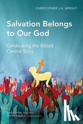 Wright, Christopher J. H. - Salvation Belongs to Our God