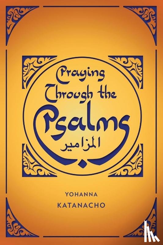 Katanacho, Yohanna - Praying Through the Psalms