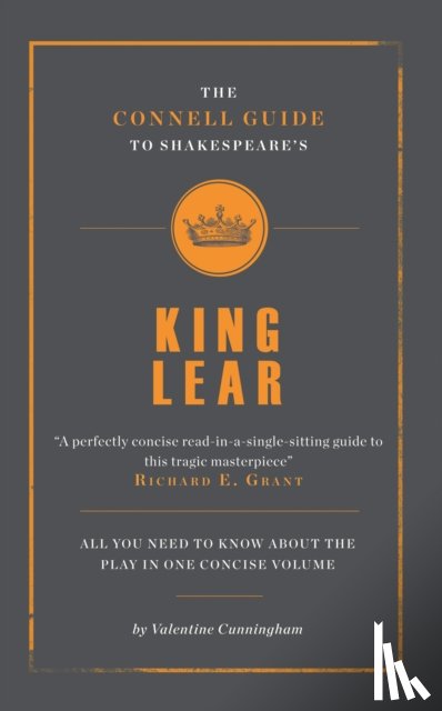 Cunningham, Valentine - The Connell Guide To Shakespeare's King Lear