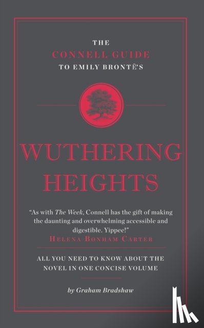 Bradshaw, Graham - The Connell Guide To Emily Bronte's Wuthering Heights