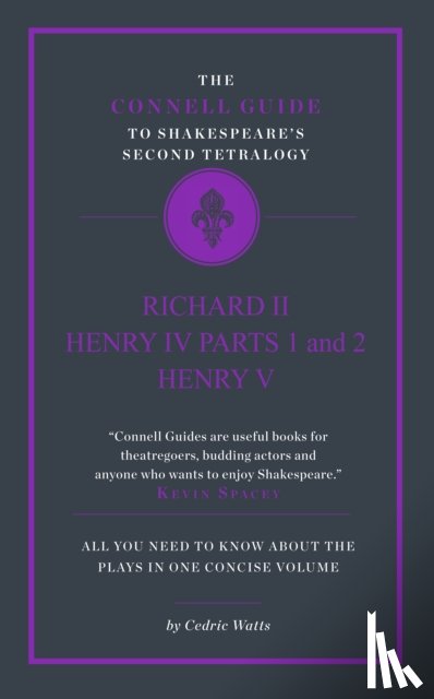 Watts, Cedric - The Connell Guide to Shakespeare's Second Tetralogy