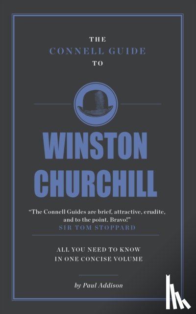 Addison, Paul - The Connell Guide To Winston Churchill