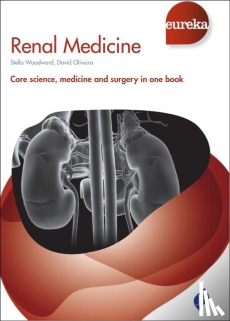 Stella Woodward, David Oliveira - Eureka: Renal Medicine