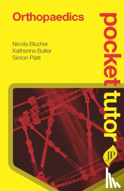 Blucher, Nicola, Butler, Katherine, Platt, Simon - Pocket Tutor Orthopaedics