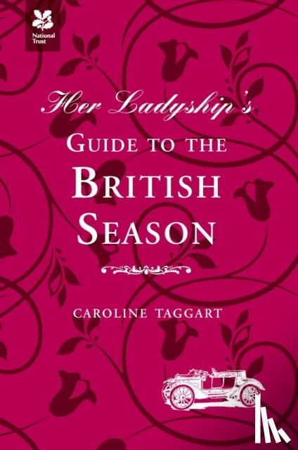 Taggart, Caroline, National Trust Books - Her Ladyship's Guide to the British Season